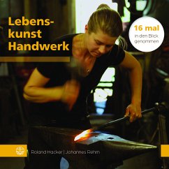 Lebenskunst Handwerk (eBook, PDF) - Hacker, Roland; Rehm, Johannes