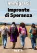 Immigrati: Impronte di Speranza (eBook,... - Bild 1