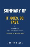 Summary of It. Goes. So. Fast. by Mary Louise Kelly: The Year of No Do-Overs (eBook, ePUB)