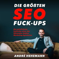 Die größten SEO Fuck-Ups (MP3-Download) - Hehemann, André; Höper, Florian; Maycock, Katja