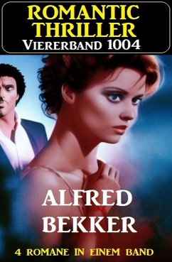 Romantic Thriller Viererband 1004 (eBook, ePUB) - Bekker, Alfred