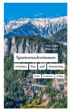 Spazierenschwimmen zwischen Rax und Semmering (eBook, ePUB) - Pfeiffer, Wilma; Stelzle, Walter