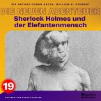 Sherlock Holmes und der Elefantenmensch (Die neuen Abenteuer, Folge 19) (MP3-Download)