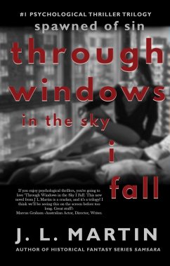 Through Windows In The Sky I Fall (Spawned of Sin) (eBook, ePUB) - Martin, J L