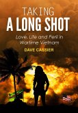 Taking a Long Shot: Love, Life and Peril in Wartime Vietnam (eBook, ePUB)