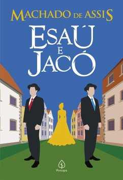 Esaú e Jacó (eBook, ePUB) - Assis, Machado De