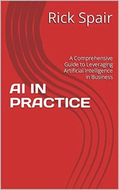 Cover AI in Practice: A Comprehensive Guide to Leveraging Artificial Intelligence in Business (eBook, ePUB)
