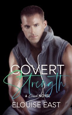 Covert Strength (Crush, #6) (eBook, ePUB) - East, Elouise