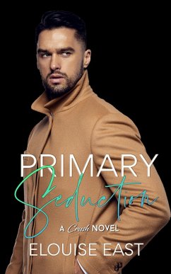 Primary Seduction (Crush, #2) (eBook, ePUB) - East, Elouise