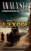Analyse de L'enseignement du Travail dans l'Exode: De L'esclavage à la Libération (L'éducation au Travail dans la Bible, #2) (eBook, ePUB)