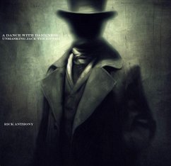 A Dance with Darkness: Unmasking Jack the Ripper (eBook, ePUB) - Anthony, Rick