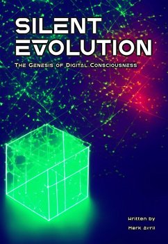 Cover Silent Evolution: The Genesis of Digital Consciousness (eBook, ePUB)