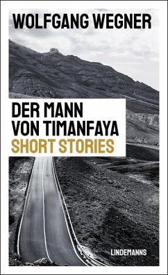 Der Mann von Timanfaya (eBook, PDF) - Wegner, Wolfgang