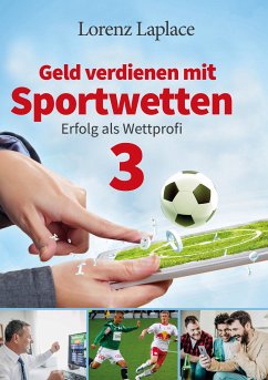Geld verdienen mit Sportwetten 3 (eBook, ePUB)