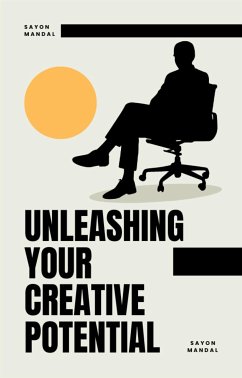 Unleashing Your Creative Potential (eBook, ePUB) - Mandal, Sayon