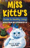 Miss Kitty's Guide to Healthy Living: Advice from an Experienced Cat (eBook, ePUB)