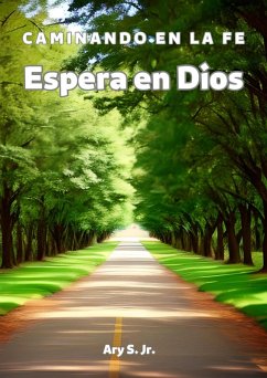 Espera em Dios: Caminando en la Fe (eBook, ePUB) - S., Ary