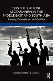 Contextualizing Sectarianism in the Middle East and South Asia (eBook, PDF)