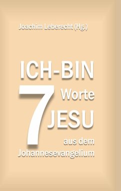7 Ich-bin-Worte Jesu aus dem Johannesevangelium