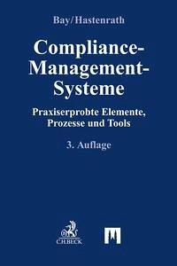 Compliance-Management-Systeme - Bay, Karl-Christian (Herausgeber) und Katharina (Herausgeber) Hastenrath