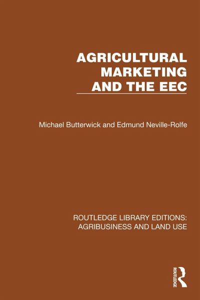 Agricultural Marketing and the EEC (eBook, ePUB) Agricultural Marketing and the EEC (eBook, ePUB)