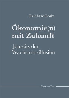 Ökonomie(n) mit Zukunft - Loske, Reinhard