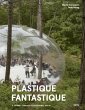Plastique Fantastique - A Journey... - Bild 1