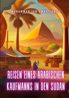 Reisen eines arabischen Kaufmanns in den Sudan - Ibn Umar Tunisi, Muhammad