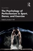 The Psychology of Perfectionism in Sport, Dance, and Exercise (eBook, ePUB)