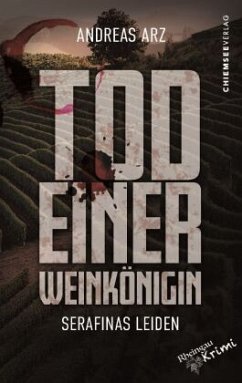 Tod einer Weinkönigin - Serafinas Leiden - Arz, Andreas