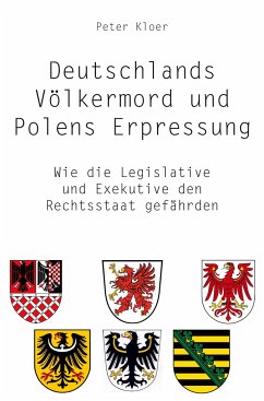 Deutschlands Völkermord und Polens Erpressung - Kloer, Peter