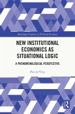 New Institutional Economics as Situational Logic (eBook, ePUB)