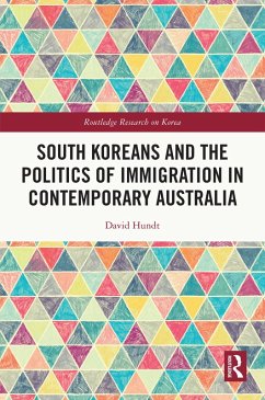 South Koreans and the Politics of Immigration in Contemporary Australia (eBook, PDF) - Hundt, David