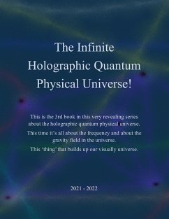 The Infinite Holographic Quantum Physical Universe! - Andersen, J. E.