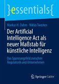 Der Artificial Intelligence Act als neuer Maßstab für künstliche Intelligenz