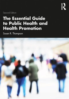 The Essential Guide to Public Health and Health Promotion (eBook, ePUB) - Thompson, Susan R.