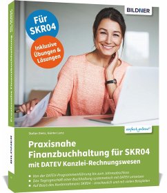 Praxisnahe Finanzbuchhaltung für SKR04 mit DATEV Kanzlei-Rechnungswesen - Lenz, Günter;Dietz, Stefan