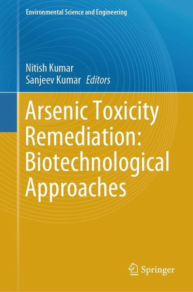 Arsenic Toxicity Remediation: Biotechnological Approaches Arsenic Toxicity Remediation: Biotechnological Approaches