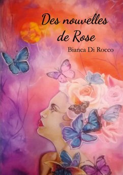 Des nouvelles de Rose - Di Rocco, Bianca