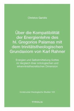 Über die Kompatibilität der Energienlehre des hl. Gregorios Palamas mit dem trinitätstheologischen Grundaxiom von Karl Rahner - Garidis, Christos
