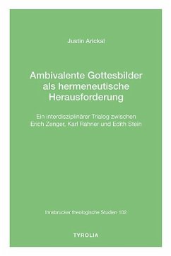 Ambivalente Gottesbilder als hermeneutische Herausforderung - Arickal, Justin