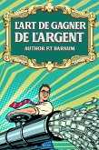 L'Art de Gagner de L'Argent (eBook, ePUB)