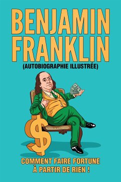 L'Autobiographie de Benjamin Franklin (eBook, ePUB) - Franklin, Benjamin