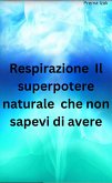 Respirazione Il superpotere naturale che non sapevi di avere (eBook, ePUB)