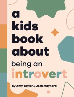 A Kids Book About Being An Introvert - Taylor, Amy; Maynard, Josh