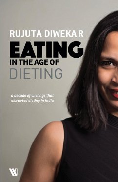 Eating In The Age Of Dieting - Diwekar, Rujuta