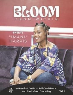 Bloom from Within: A Practical Guide to Self-Confidence and Basic Good Grooming - Harris, Sheryl