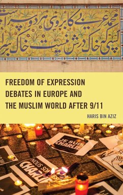 Freedom of Expression Debates in Europe and the Muslim World after 9/11 - Bin Aziz, Haris