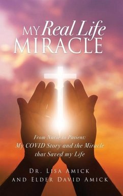 My Real Life Miracle - Amick, Lisa; Amick, Elder David