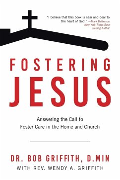 Fostering Jesus: Answering the Call to Foster Care in the Home and Church